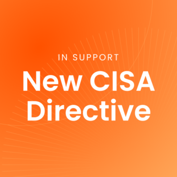 Blog title: In Support of the New CISA Directive