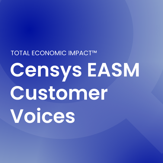Blog Title Card: Censys EASM customer voices
