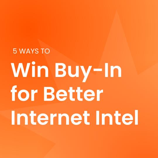 5 Ways to Win Buy-In for Better Internet Intel Censys Blog Title Card