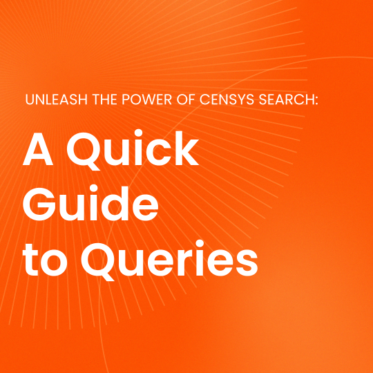 Unleash the Power of Censys Search: A Quick Guide to Queries