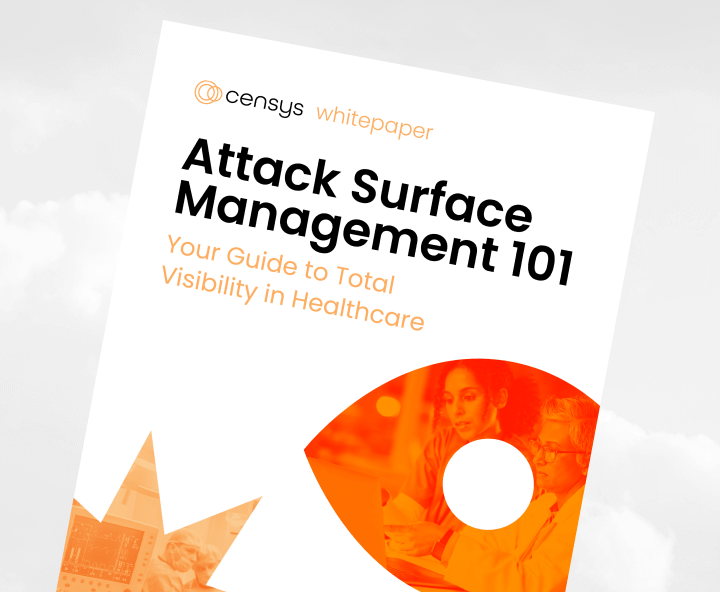 Attack Surface Management 101: Guide for the Healthcare Industry